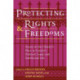 The Protecting Rights and Freedoms: Essays on the Charter's Place in Canada's Political, Legal, and Intellectual Life