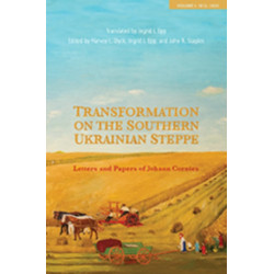 Transformation on the Southern Ukrainian Steppe: Letters and Papers of Johann Cornies, Volume I: 1812-1835