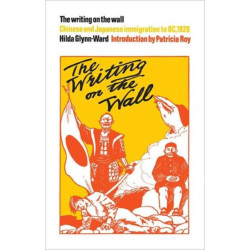 The Writing on the Wall: Chinese and Japanese Immigration to BC, 1920