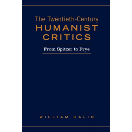 Twentieth-Century Humanist Critics: From Spitzer to Frye