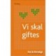 Vi skal giftes
