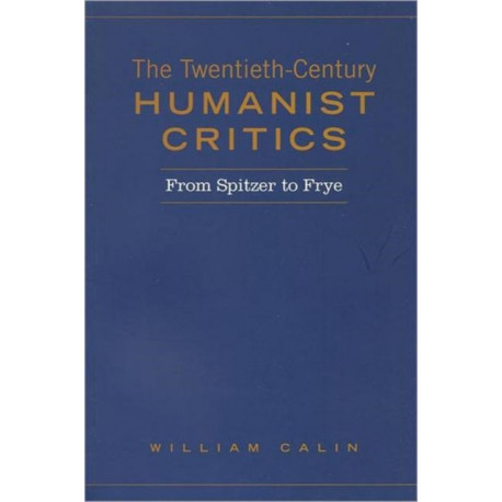 Twentieth-Century Humanist Critics: From Spitzer to Frye