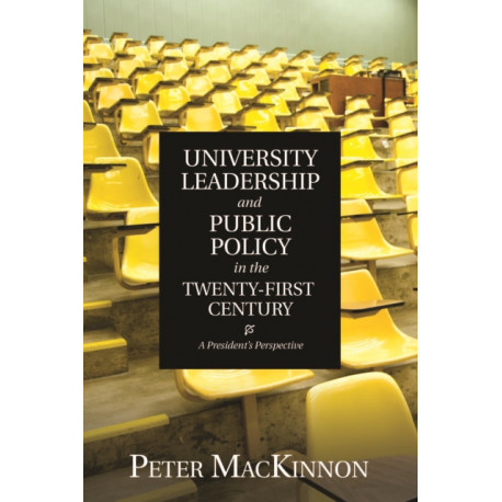 University Leadership and Public Policy in the Twenty-First Century: A President's Perspective