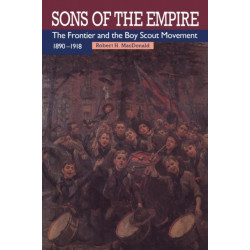 Sons of the Empire: The Frontier and the Boy Scout Movement, 1890-1918