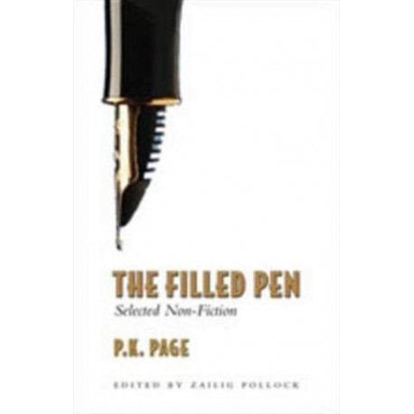 The Filled Pen: Selected Non-Fiction of P.K. Page