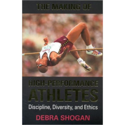 The Making of High Performance Athletes: Discipline, Diversity, and Ethics