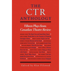 The CTR Anthology: Fifteen Plays from Canadian Theatre Review
