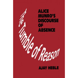 The Tumble of Reason: Alice Munro's Discourse of Absence