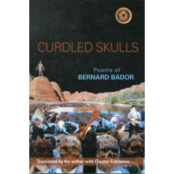 Curdled Skulls: Poems of Bernard Bador