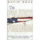 The Politics of Freedom: Taking on the Left, the Right and Threats to Our Liberties - Liberties