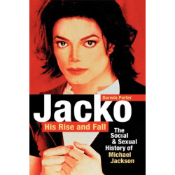Jacko, His Rise and Fall: The Social and Sexual History of Michael Jackson