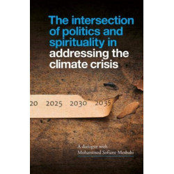 The Intersection of Politics and Spirituality in Addressing the Climate Crisis: An Interview with Mohammed Sofiane Mesbahi