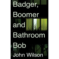 Badger, Boomer and Bathroom Bob