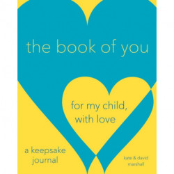 The Book of You: For My Child, With Love (A Keepsake Journal)