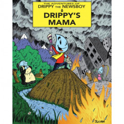 The Adventures Of Drippy The Newsboy: Volume 1: Drippy's Mama
