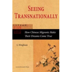 Seeing Transnationally: How Chinese Migrants Make Their Dreams Come True