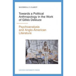 Towards a Political Anthropology in the Work of Gilles Deleuze: Psychoanalysis and Anglo-American Literature