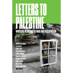 Letters to Palestine: Writers Respond to War and Occupation