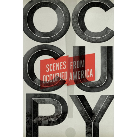 Occupy!: Scenes from Occupied America