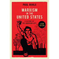 Marxism in the United States: A History of the American Left