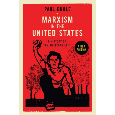 Marxism in the United States: A History of the American Left