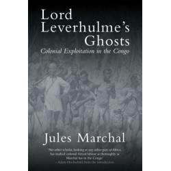 Lord Leverhulme's Ghosts: Colonial Exploitation in the Congo
