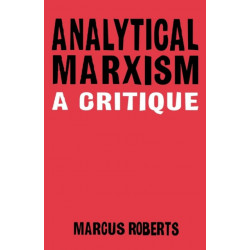 Analytical Marxism: A Critique
