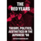 The Red Years: Theory, Politics, and Aesthetics in the Japanese ’68