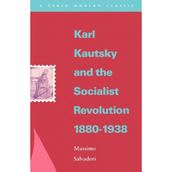 Karl Kautsky and the Socialist Revolution 1880-1938