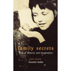 Family Secrets: Acts of Memory and Imagination
