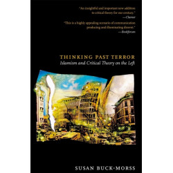 Thinking Past Terror: Islamism and Critical Theory on the Left