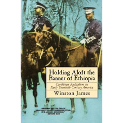 Holding aloft the Banner of Ethiopia: Caribbean Radicalism in Early Twentieth Century America