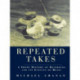 Repeated Takes: A Short History of Recording and its Effects on Music