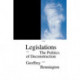 Legislations: The Politics of Deconstruction