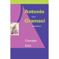 Antonio Gramsci: Life of a Revolutionary