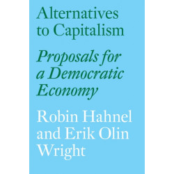 Alternatives to Capitalism: Proposals for a Democratic Economy