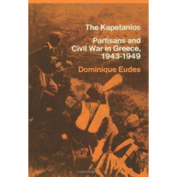 The Kapetanios: Partisans and Civil War in Greece, 1943-1949