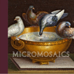 Micromosaics: Highlights from the Rosalinde and Arthur Gilbert Collection