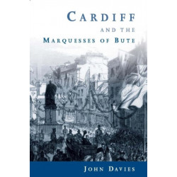 Cardiff and the Marquesses of Bute