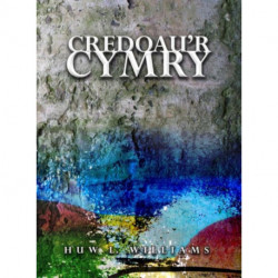 Credoau'r Cymry: Ymddiddanion Dychmygol ac Adlewyrchiadau Athronyddol