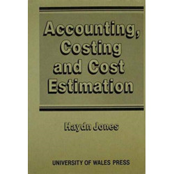 Accounting, Costing and Cost Estimation in Welsh Industry, 1700-1830