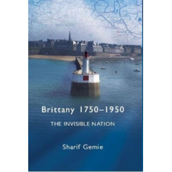 Brittany 1750-1950: The Invisible Nation