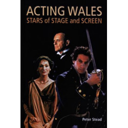 Acting Wales: Stars of Stage and Screen