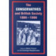 The Conservatives and British Society 1880-1990
