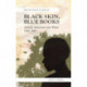 Black Skin, Blue Books: African Americans and Wales, 1845-1945