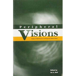 Peripheral Visions: Images of Nationhood in Contemporary British Fiction
