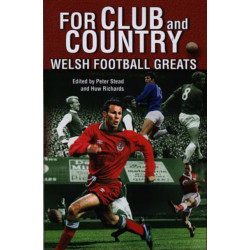 For Club and Country: Welsh Football Greats