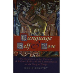 Language, Self and Love: Hermeneutics in the Writings of Richard Rolle