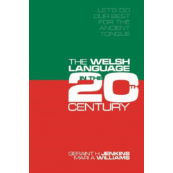 'Let's Do Our Best for the Ancient Tongue': The Welsh Language in the Twentieth Century