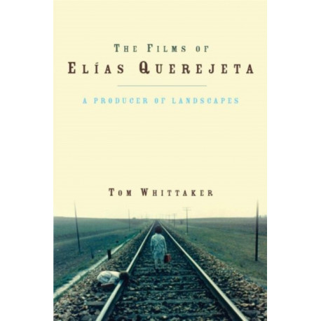 The Films of Elias Querejeta: A Producer of Landscapes